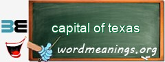 WordMeaning blackboard for capital of texas